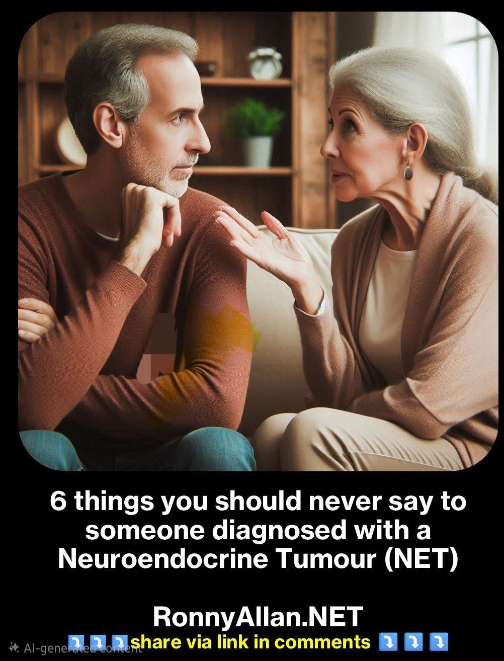 6 things you should never say to someone diagnosed with a Neuroendocrine Tumour (NET)